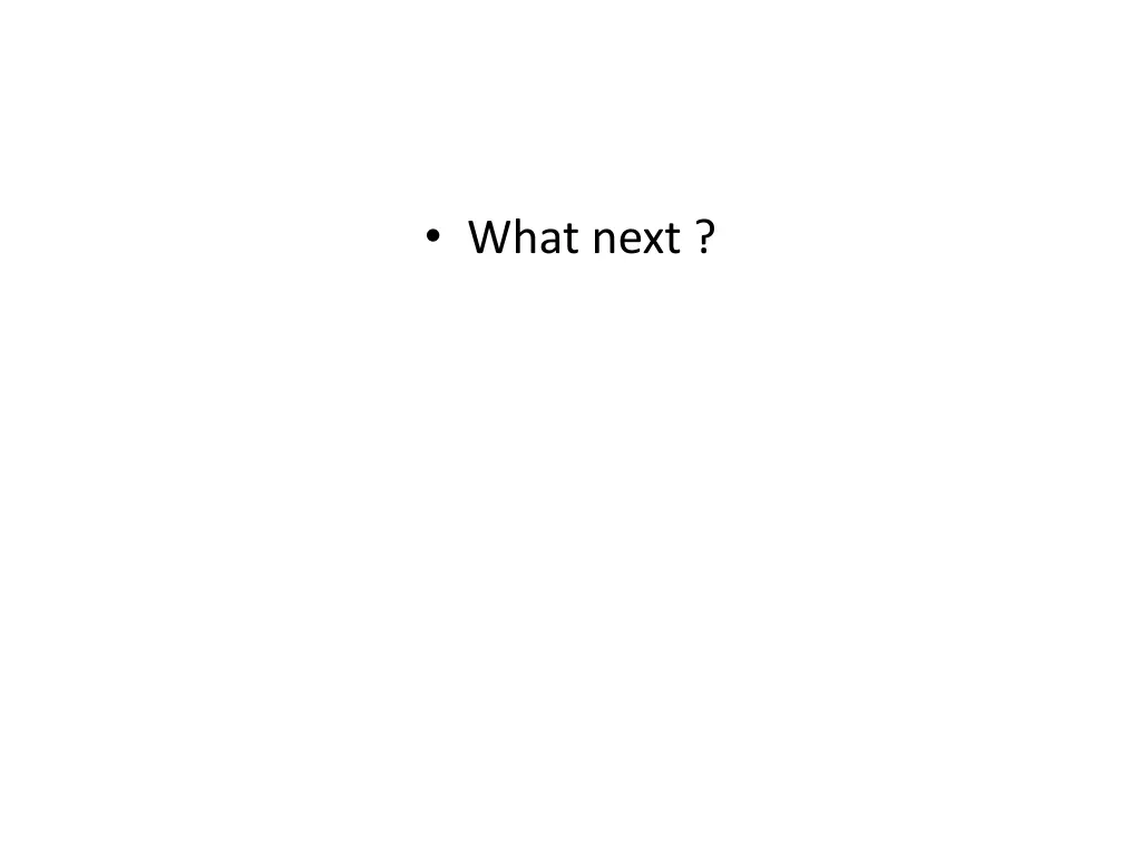 what next
