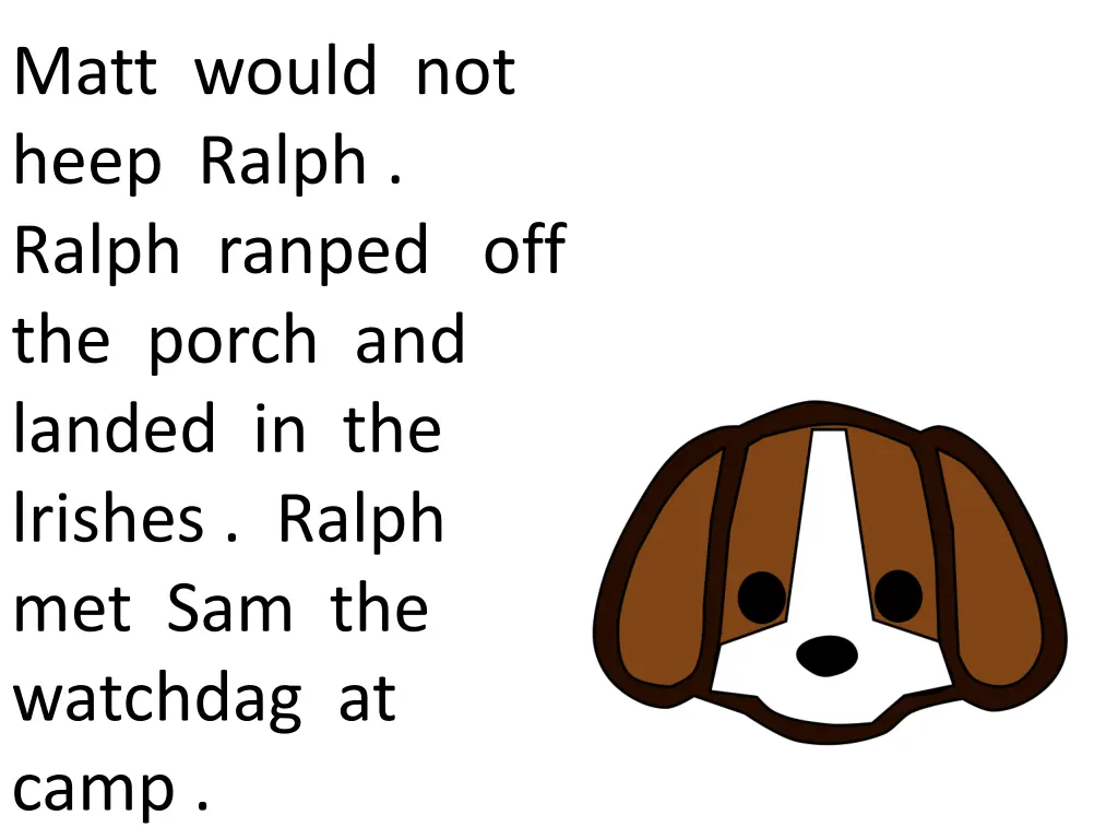 matt would not heep ralph ralph ranped