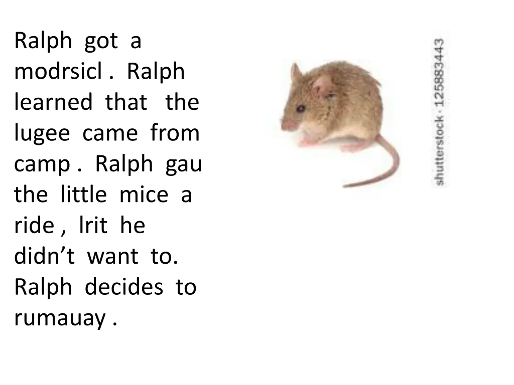 ralph got a modrsicl ralph learned that the lugee