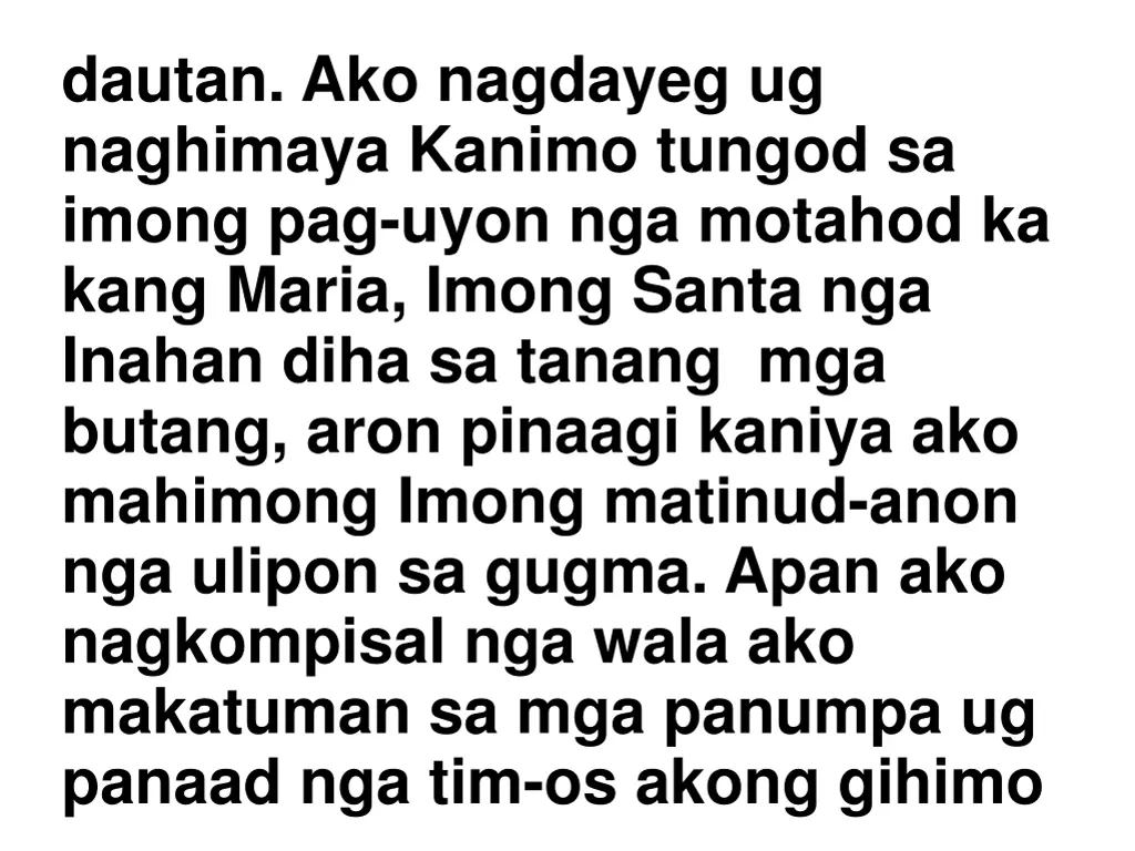 dautan ako nagdayeg ug naghimaya kanimo tungod