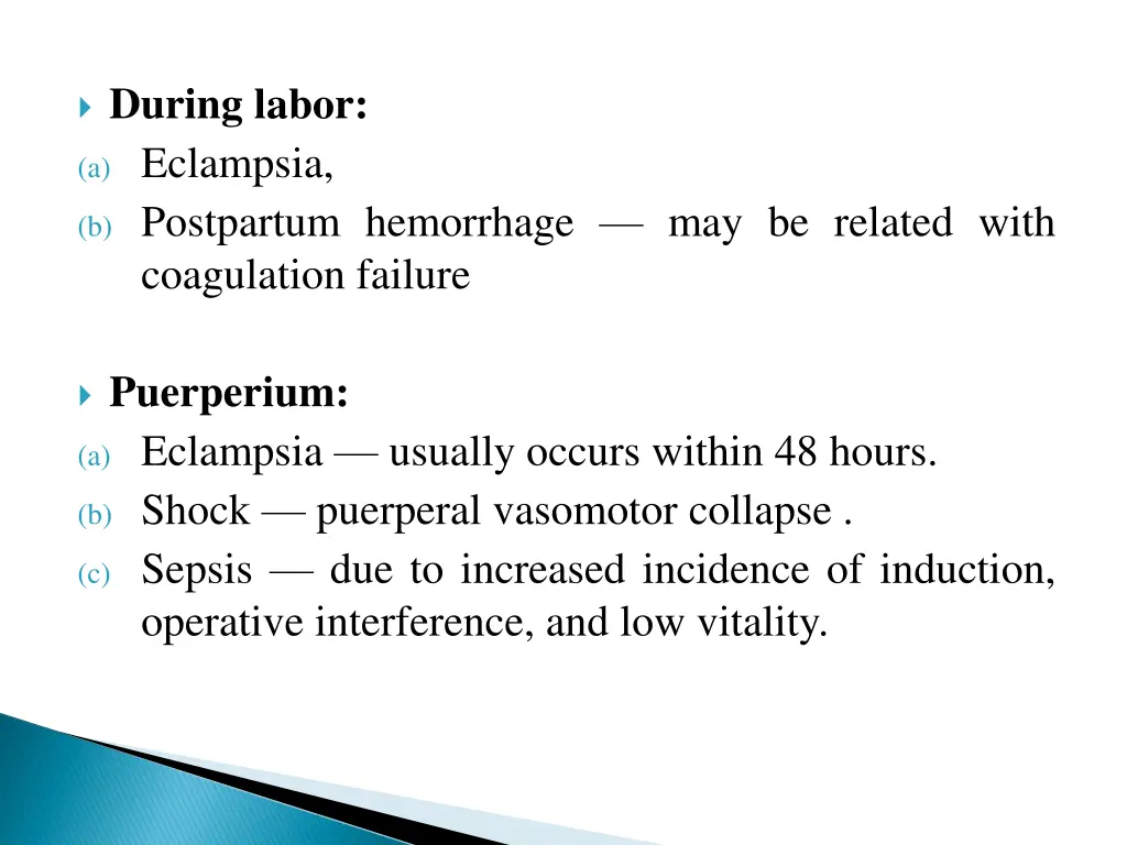 during labor a eclampsia b postpartum hemorrhage