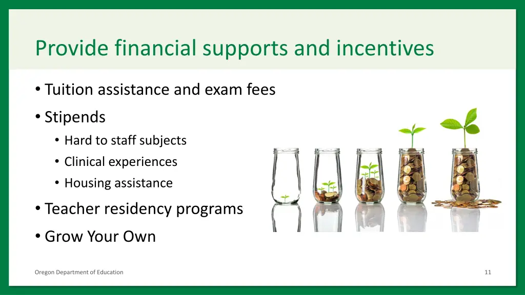 provide financial supports and incentives