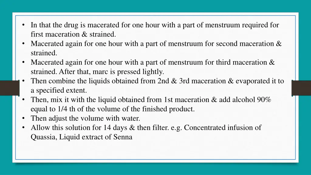 in that the drug is macerated for one hour with