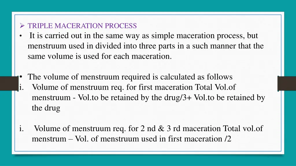 triple maceration process it is carried