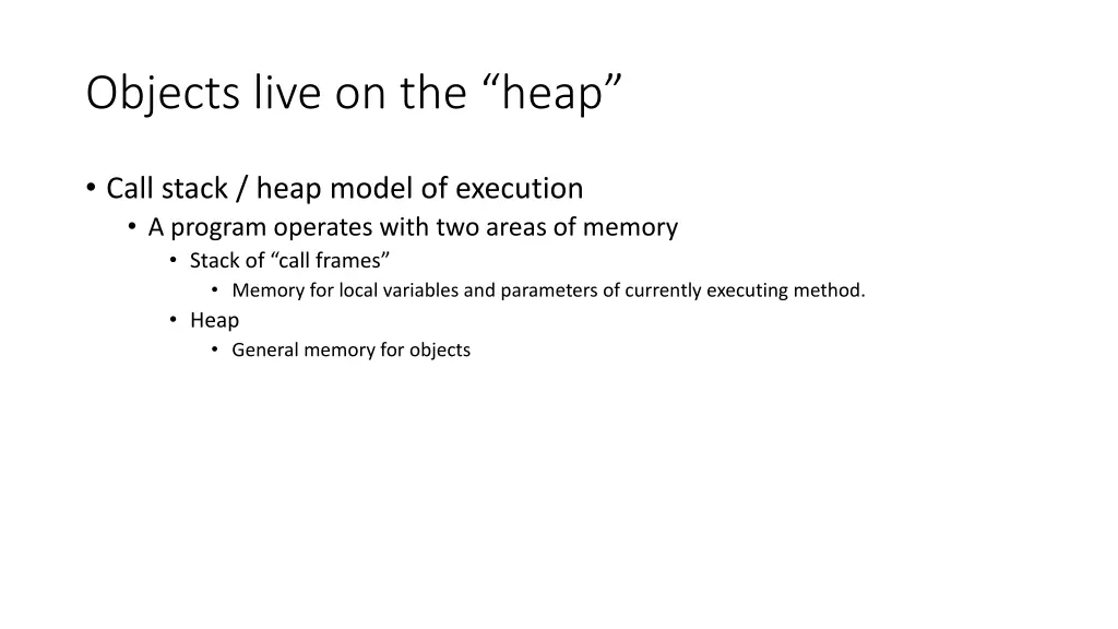 objects live on the heap