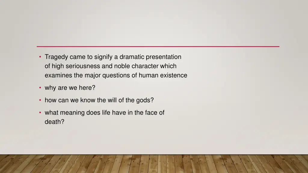 tragedy came to signify a dramatic presentation