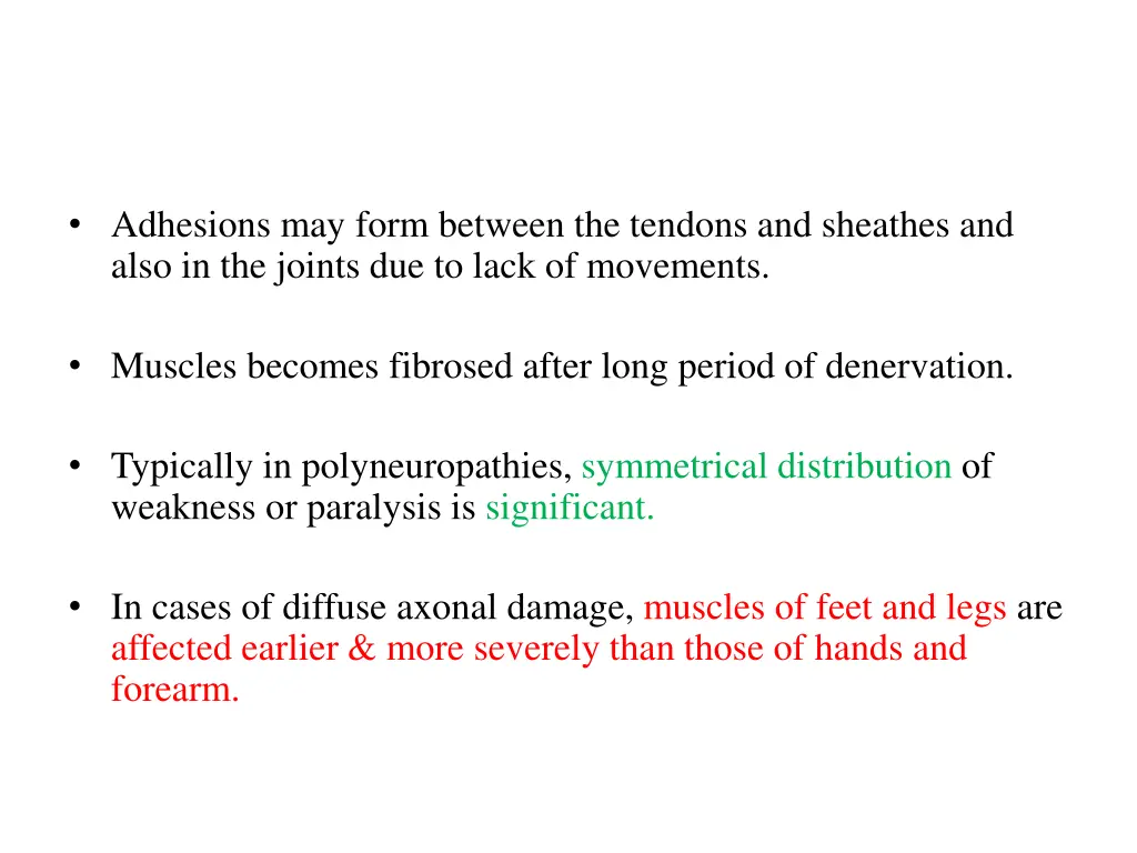 adhesions may form between the tendons