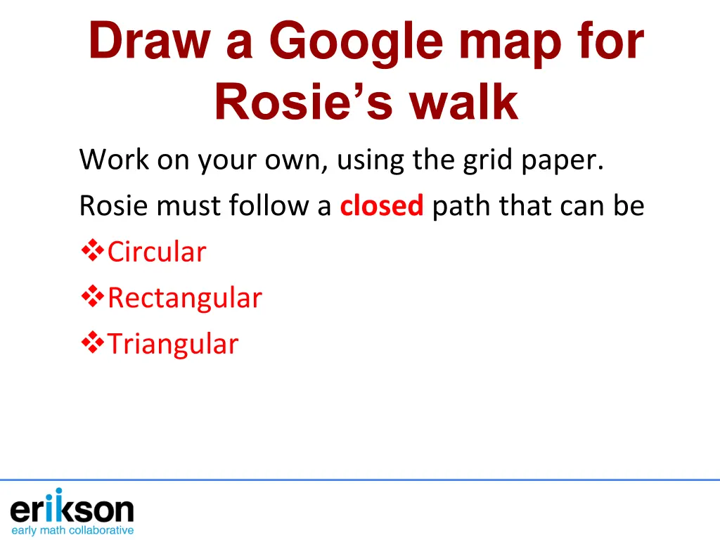 draw a google map for rosie s walk work on your
