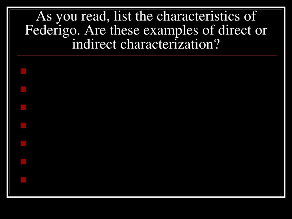 as you read list the characteristics of federigo