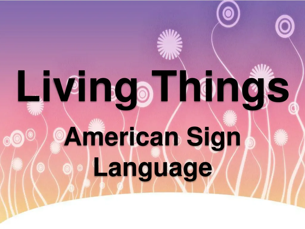 living things american sign language