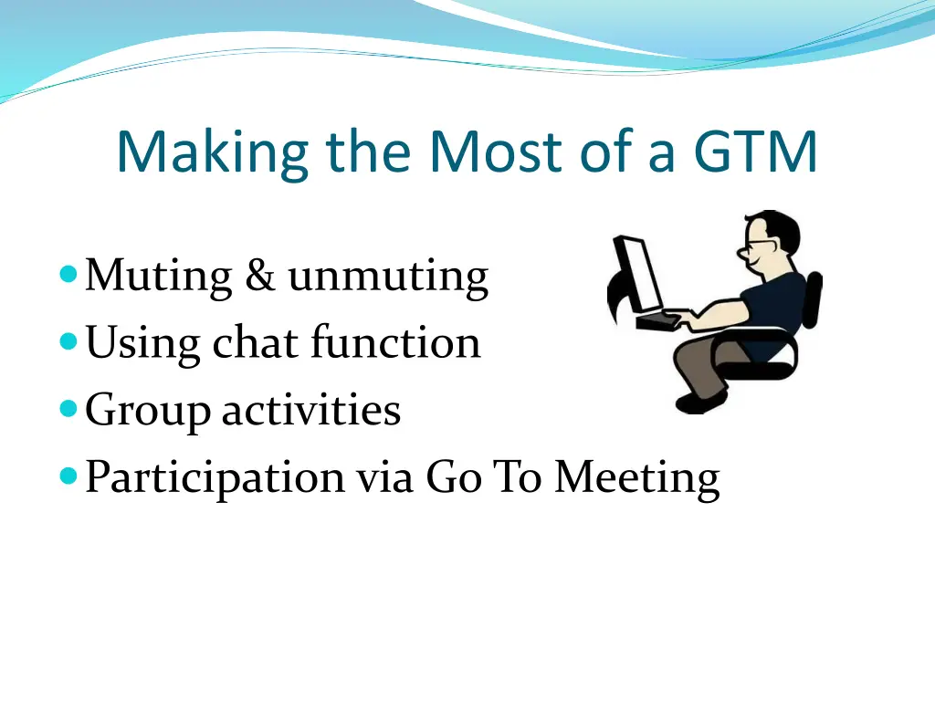 making the most of a gtm
