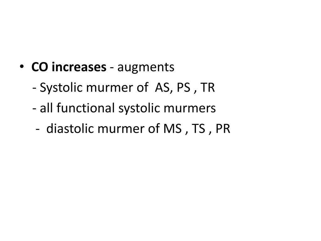 co increases augments systolic murmer