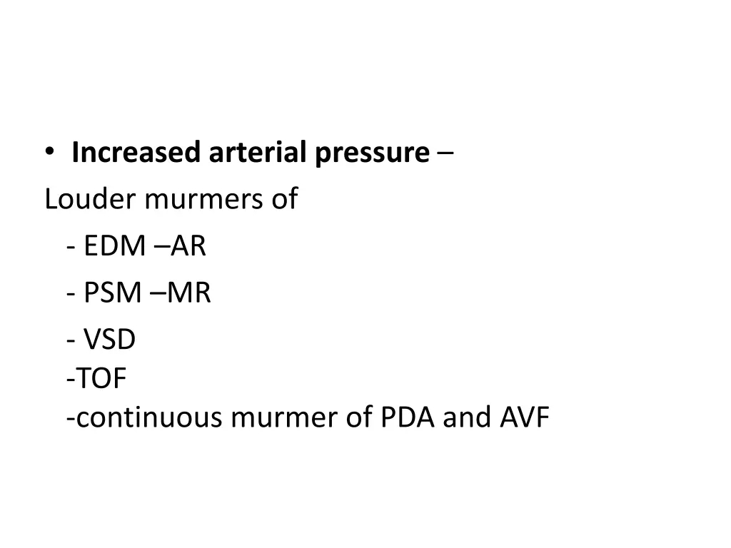 increased arterial pressure louder murmers