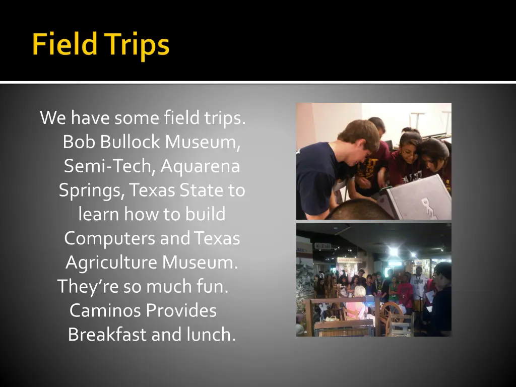 we have some field trips bob bullock museum semi