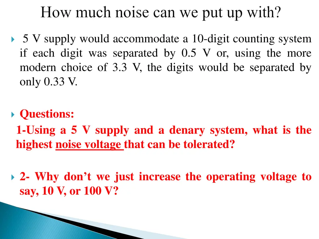 5 v supply would accommodate a 10 digit counting