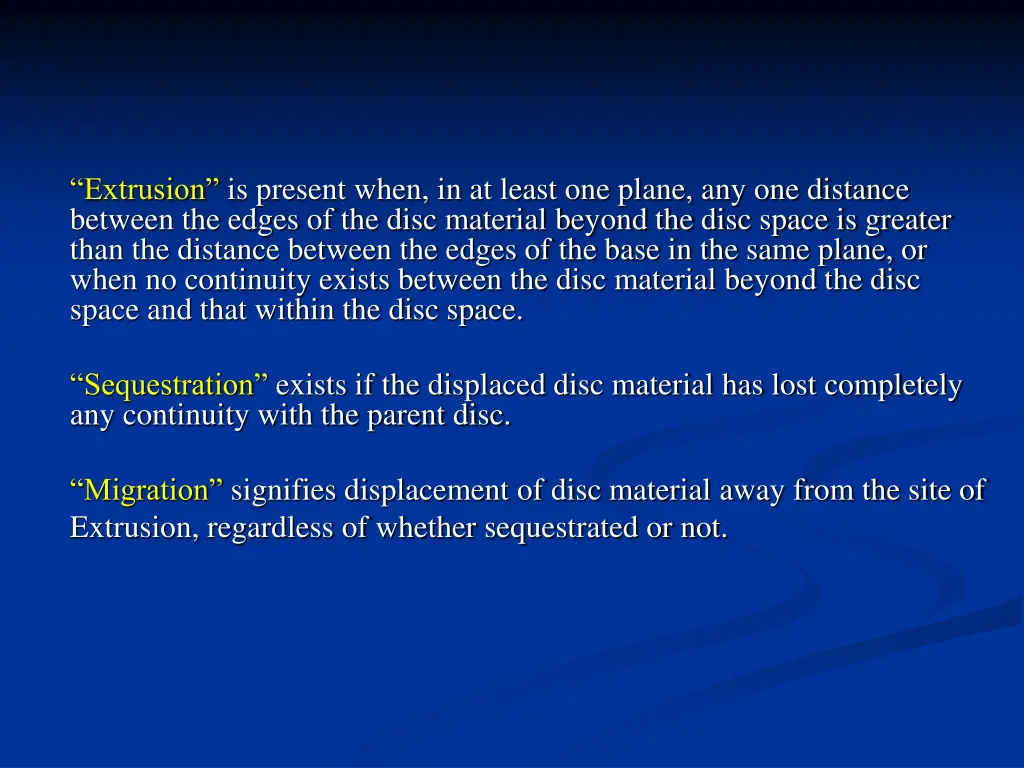 extrusion is present when in at least one plane