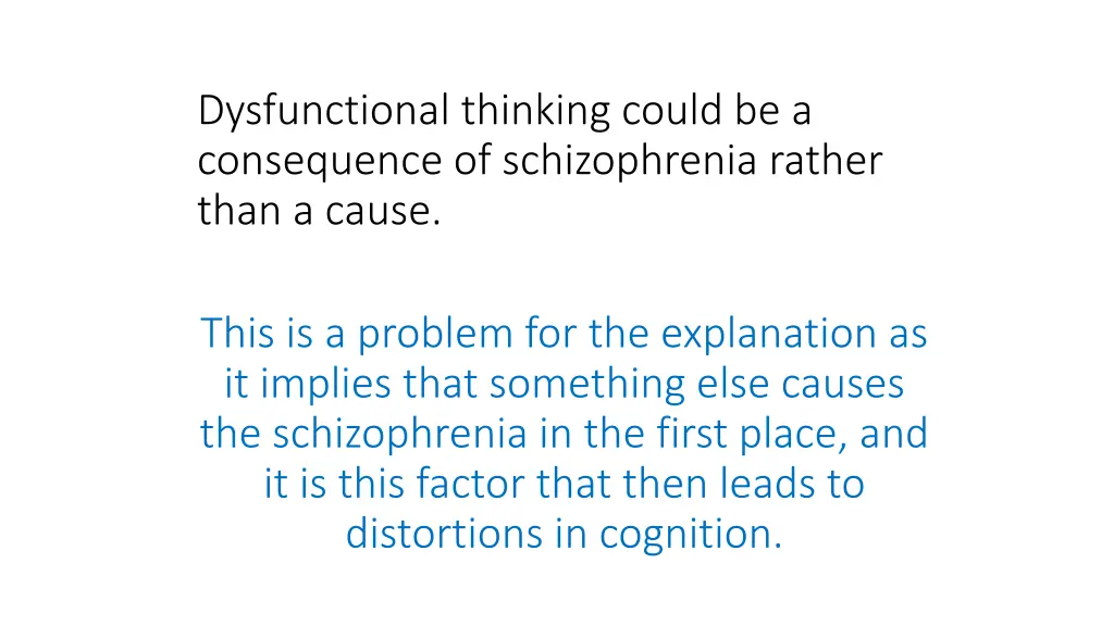 dysfunctional thinking could be a consequence