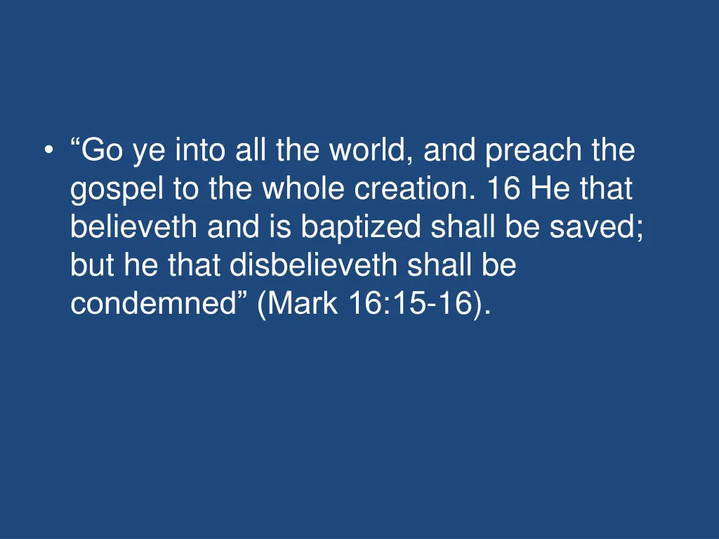 go ye into all the world and preach the gospel