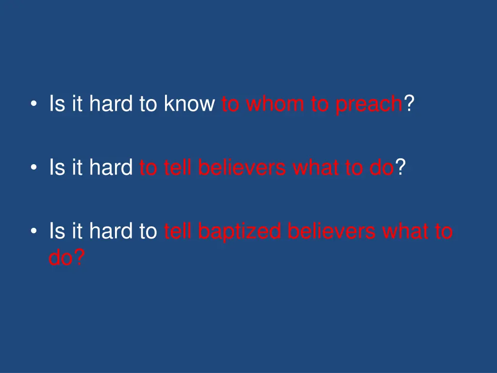 is it hard to know to whom to preach