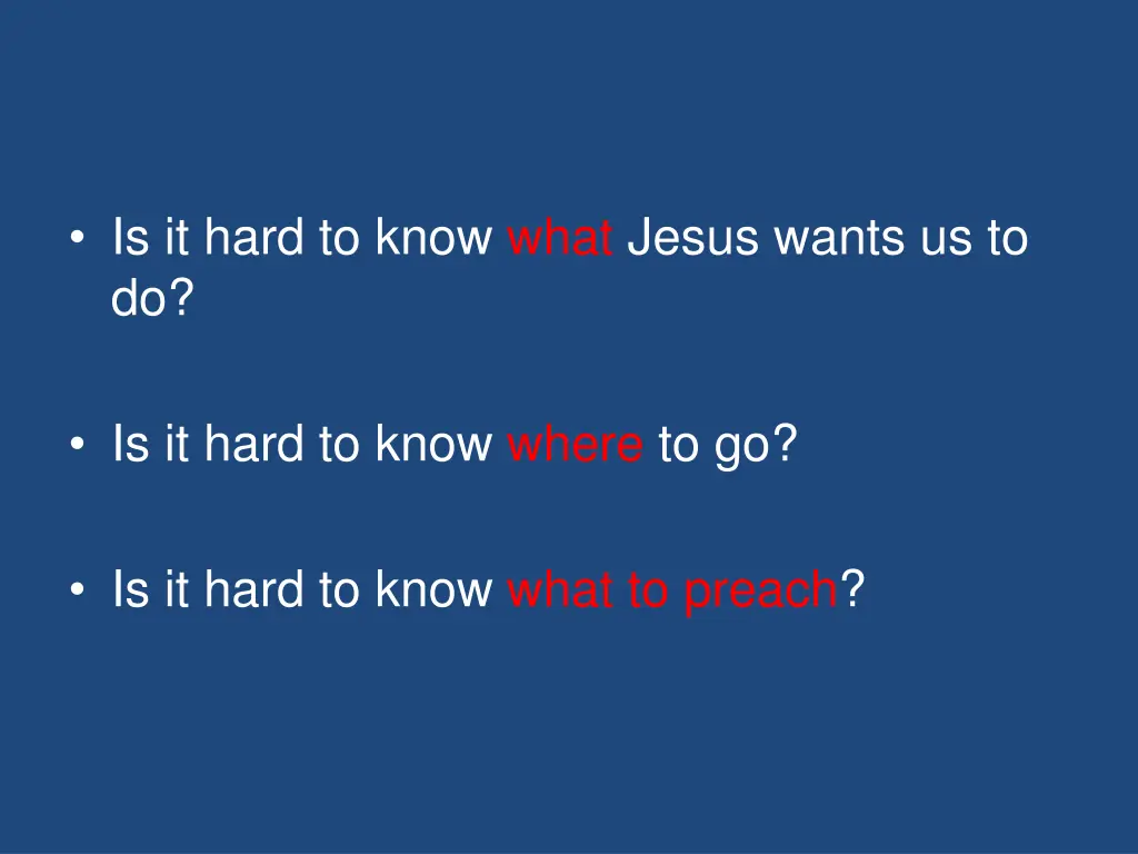 is it hard to know what jesus wants us to do