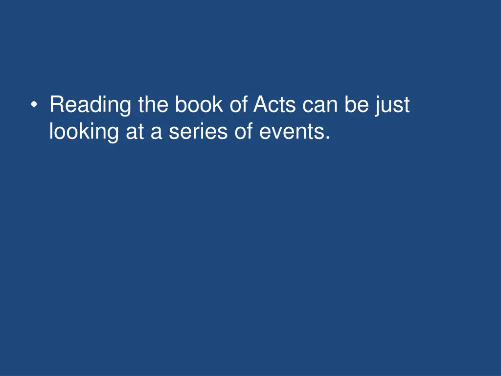 reading the book of acts can be just looking