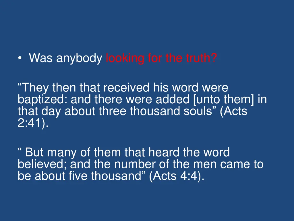 was anybody looking for the truth