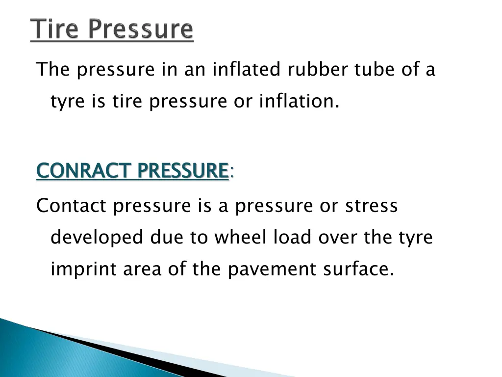 the pressure in an inflated rubber tube of a tyre