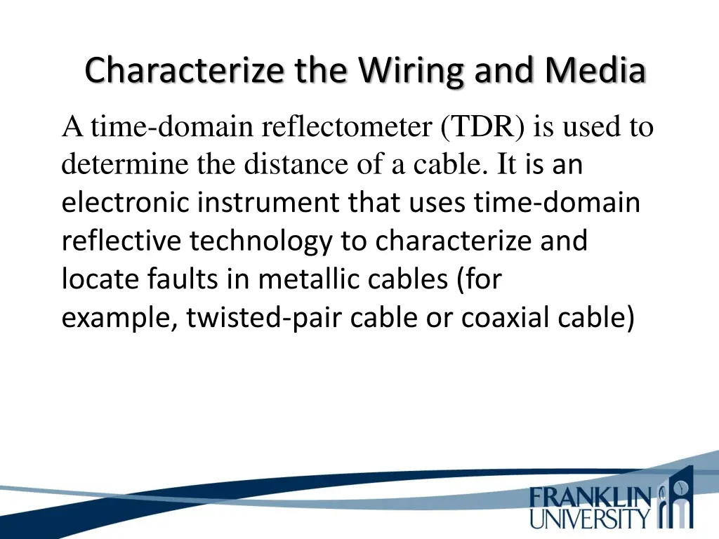 characterize the wiring and media a time domain