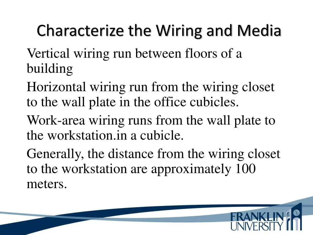 characterize the wiring and media vertical wiring