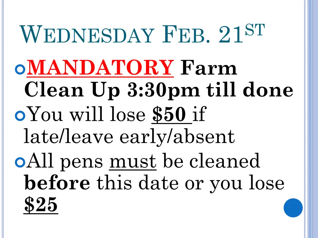 w ednesday f eb 21 st mandatory farm clean