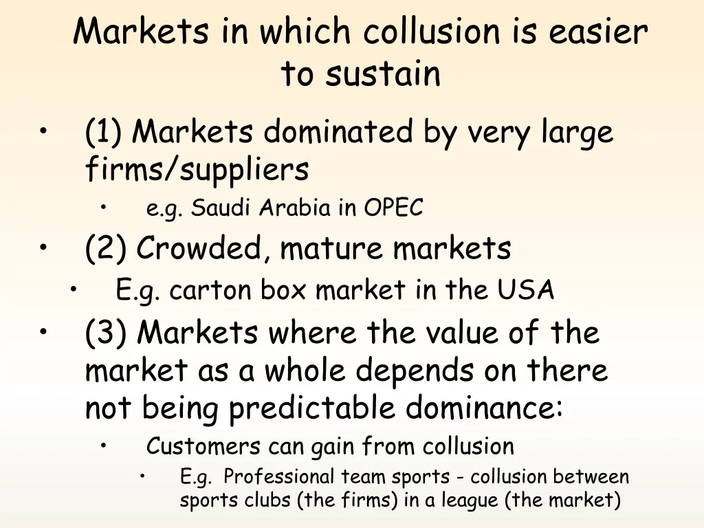 markets in which collusion is easier to sustain