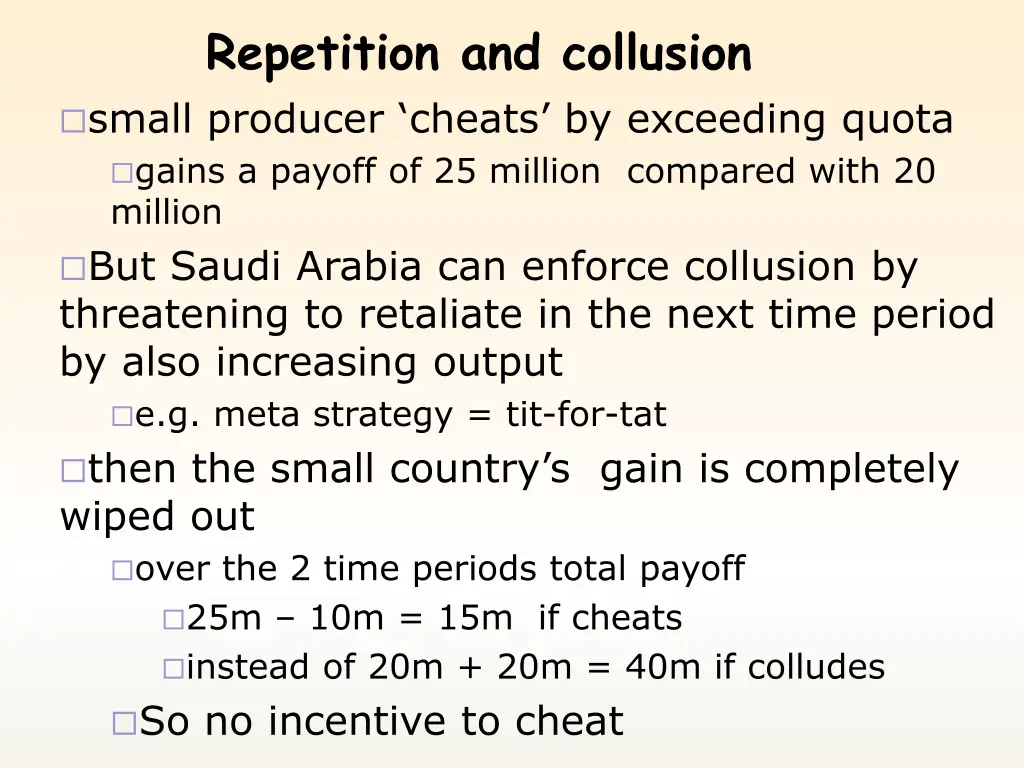 repetition and collusion small producer cheats