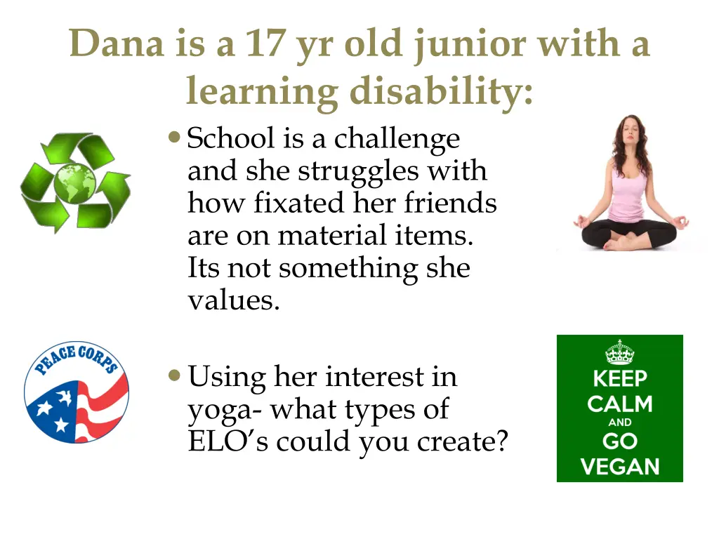 dana is a 17 yr old junior with a learning