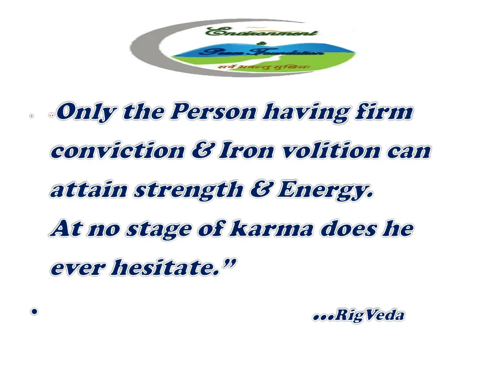 only the person having firm conviction iron