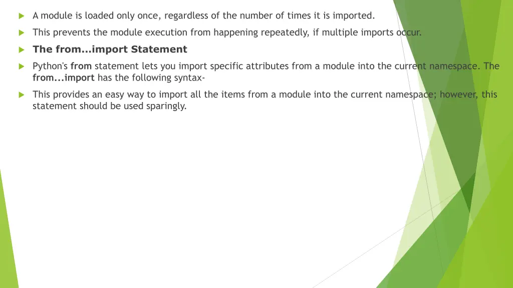 a module is loaded only once regardless