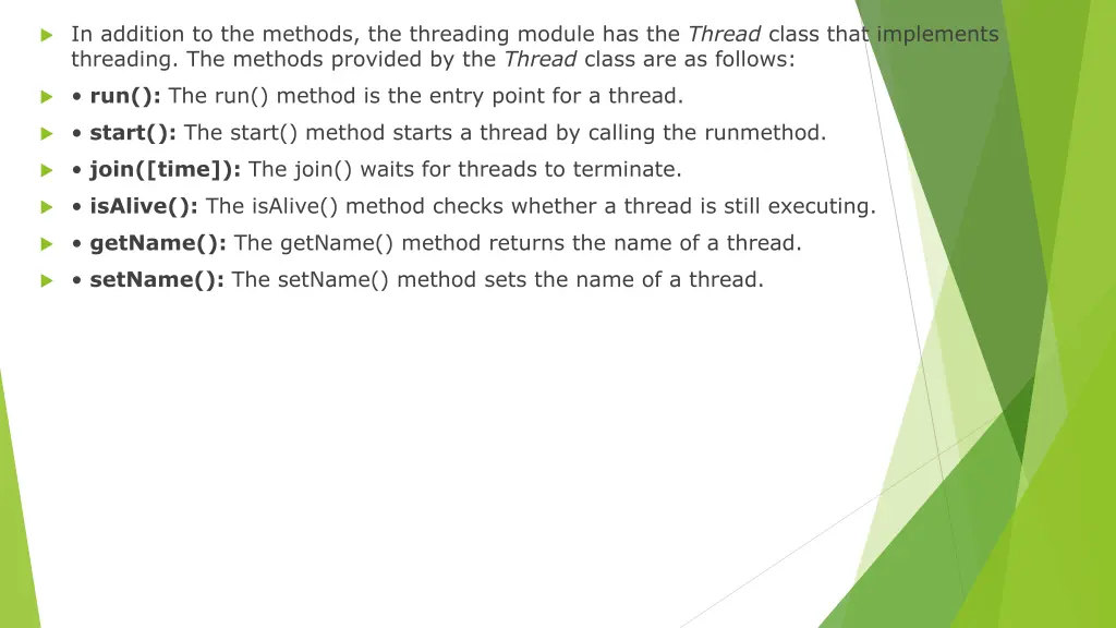 in addition to the methods the threading module