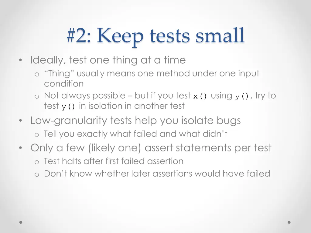 2 keep tests small ideally test one thing