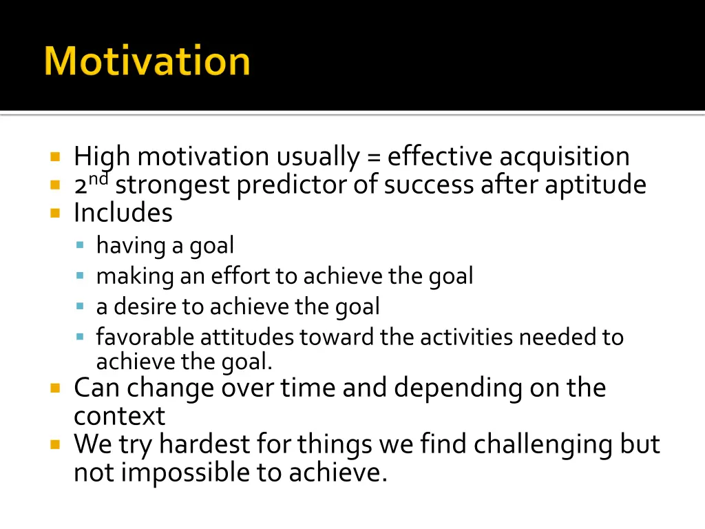 high motivation usually effective acquisition