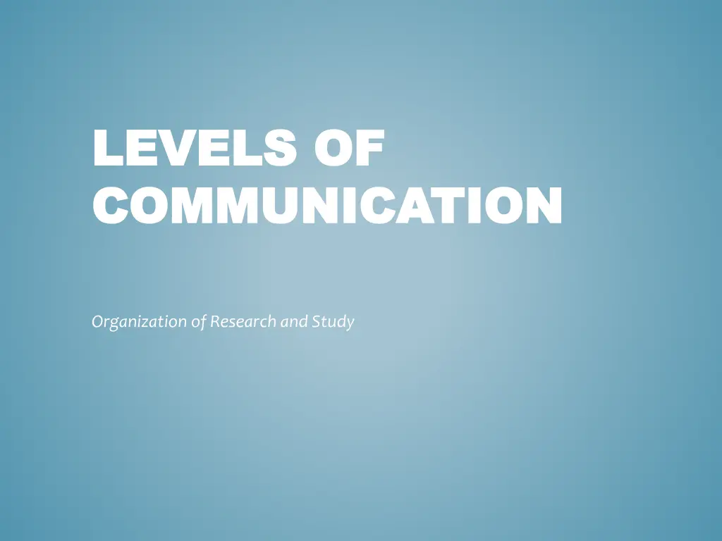 levels of levels of communication communication