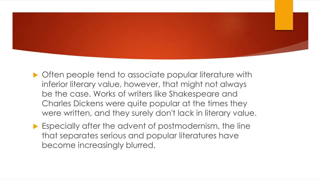 often people tend to associate popular literature