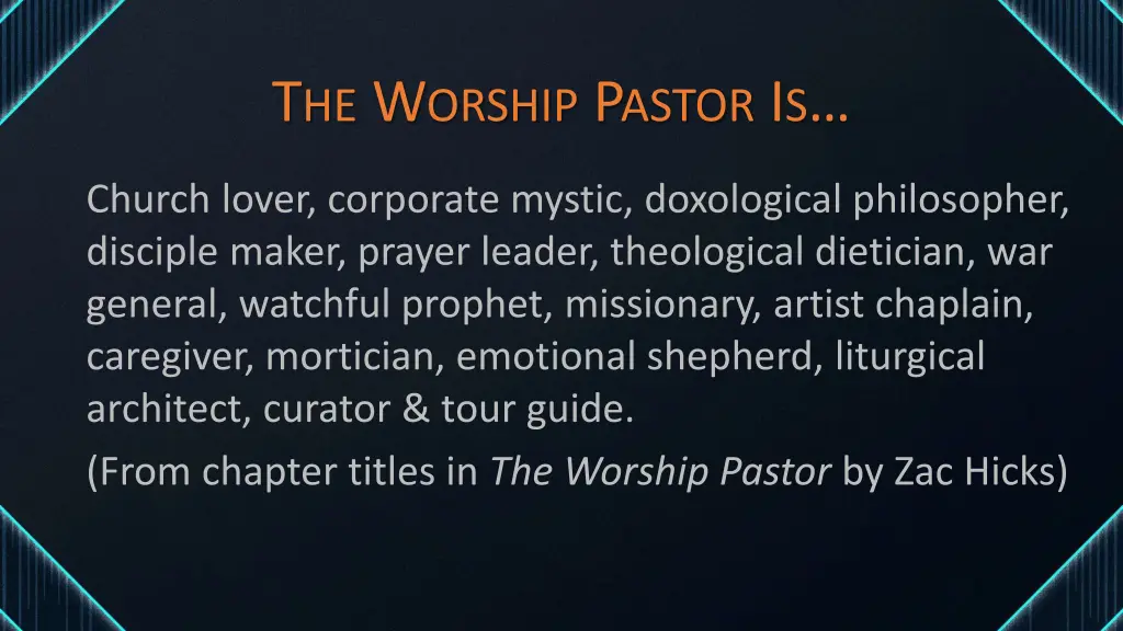 t he w orship p astor i s