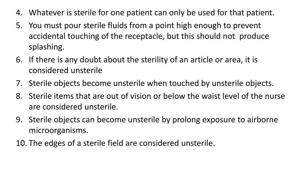 4 whatever is sterile for one patient can only