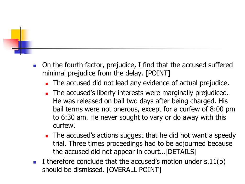on the fourth factor prejudice i find that