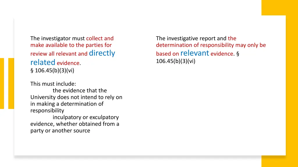 the investigator must collect and make available