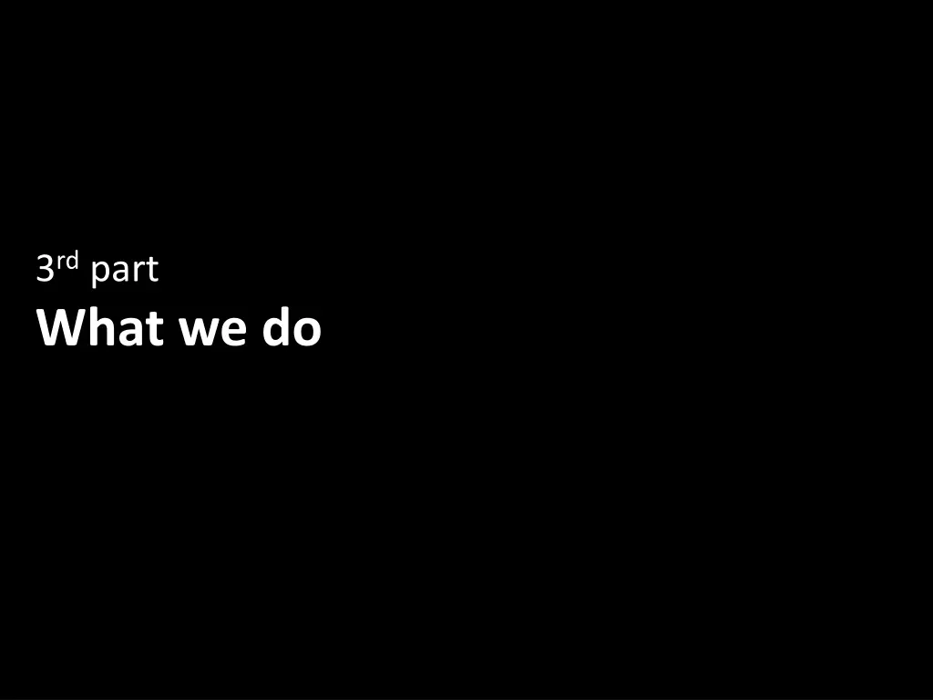 3 rd part what we do