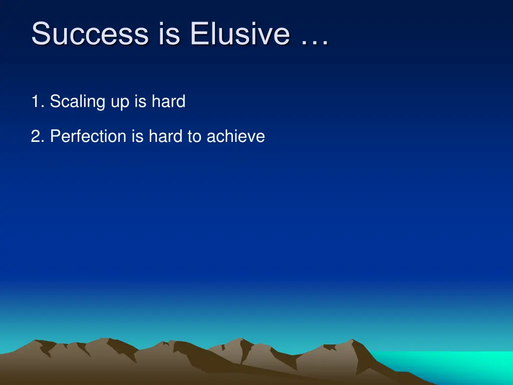 success is elusive
