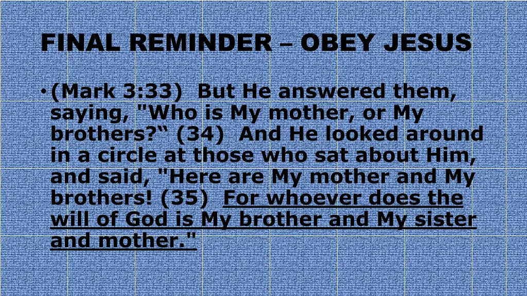 final reminder obey jesus