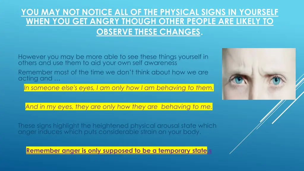 you may not notice all of the physical signs