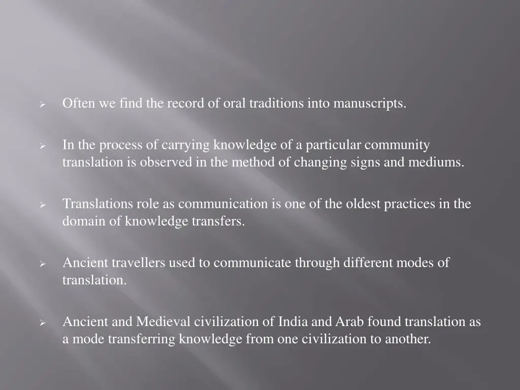 often we find the record of oral traditions into