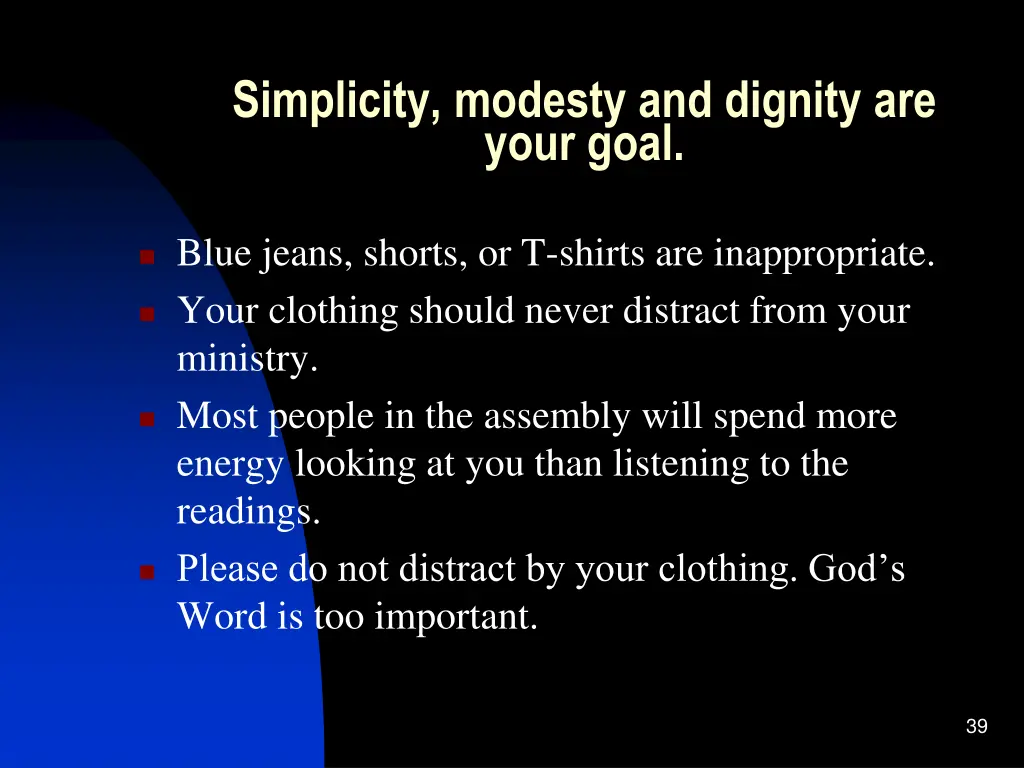 simplicity modesty and dignity are your goal